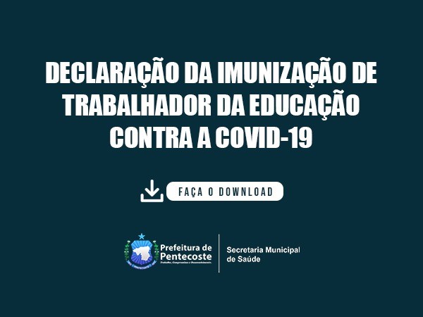 DECLARAÇÃO DE IMUNIZAÇÃO PARA PROFISSIONAIS DA EDUCAÇÃO CONTRA A COVID-19.